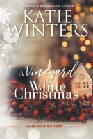 A Vineyard White Christmas (The Vineyard Sunset #5) B09TMVS4S5 Book Cover