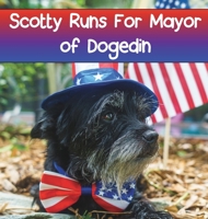 Scotty Runs For Mayor of Dogedin 057898198X Book Cover