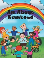 All about Rainbows 1098055659 Book Cover