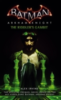 Batman: Arkham Knight - Der Schachzug des Riddlers: Vorgeschichte zum Videogame 1783292504 Book Cover
