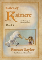 Tales of Kaimere: Anthology 1 1087927447 Book Cover