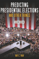 Predicting Presidential Elections and Other Things (Stanford Business Books) 0804745099 Book Cover
