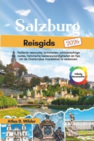 Salzburg Reisgids 2026: Perfecte reisroutes, activiteiten, schilderachtige routes, historische bezienswaardigheden en tips om de Oostenrijkse muziekstad te verkennen. (Dutch Edition) B0GWV5ZQ5D Book Cover