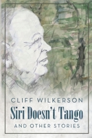 Siri Doesn't Tango: And Other Stories 1734160004 Book Cover