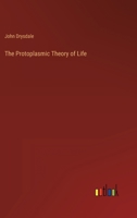 The Protoplasmic Theory of Life 3368818902 Book Cover