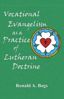 Vocational Evangelism as a Practice of Lutheran Doctrine B0FWKQPK56 Book Cover