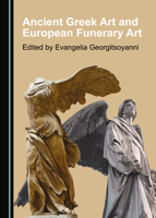 Ancient Greek Art and European Funerary Art 152753930X Book Cover
