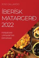 Íberísk Matargerð 2022: FrábÆrar Uppskriftar Erfarnar 1837521220 Book Cover