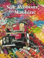 Silk Ribbons by Machine 0891458808 Book Cover