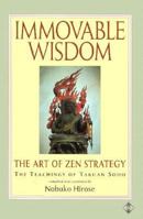 Immovable Wisdom: The Art of Zen Strategy : The Teachings of Takuan Soho 1852303166 Book Cover