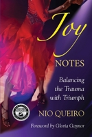 Joy Notes: Balancing the Trauma with Triumph 1956879528 Book Cover