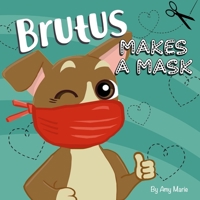 Brutus Makes a Mask B08HRRD85Y Book Cover