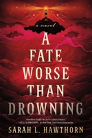 A Fate Worse Than Drowning 1464238146 Book Cover