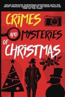 Crimes and Mysteries at Christmas: Solve Intricate Christmas Mysteries with the Most Famous Characters of the Most Magical Time of the Year! Adult Edition. B0CPFTRGPG Book Cover