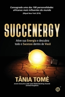 Succenergy: Ative sua energia e descubra todo o sucesso dentro de você 1705374409 Book Cover