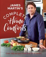 Complete Home Comforts: Over 150 delicious comfort-food classics 1787136515 Book Cover