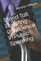 Stand Tall: Boosting Confidence in Public Speaking B0F7GKTB9S Book Cover