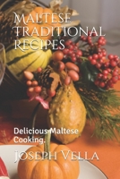 Maltese Traditional Recipes.: Delicious Maltese Cooking. 1982914475 Book Cover