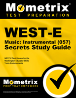 WEST-E Music Instrumental (057) Secrets Study Guide: WEST-E Test Review for the Washington Educator Skills Tests-Endorsements 1516711300 Book Cover