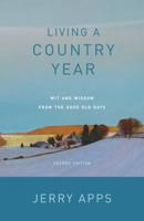 Living a Country Year: Wit and Wisdom from the Good Old Days 0870208616 Book Cover
