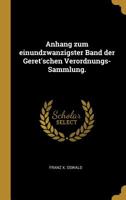 Anhang zum einundzwanzigster Band der Geret'schen Verordnungs-Sammlung. 1010736825 Book Cover