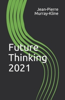 Future Thinking: 2021 B098JFQ2ND Book Cover