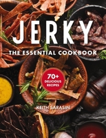 Jerky: The Essential Cookbook with Over 50 Recipes for Drying, Curing, and Preserving Meat 1646432177 Book Cover