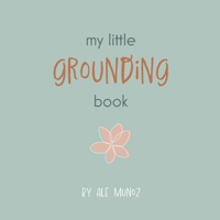 My little grounding book 0645634107 Book Cover