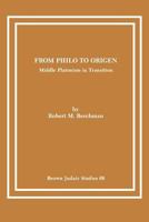 From Philo to Origen: Middle Platonism in Transition 0891307508 Book Cover
