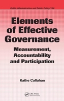 Elements of Effective Governance: Measurement, Accountability and Participation (Public Administration and Public Policy) 0849370965 Book Cover