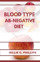 BLOOD TYPE AB-NEGATIVE DIET (BLOOD TYPES BOOKS) B0FPFFJ2NL Book Cover