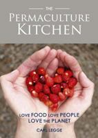 The Permaculture Kitchen: Cooking with Seasonal, Foraged, Homegrown, Local, and Free-Range Produce 1856231534 Book Cover