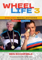 Wheel Life 3 - Cycling Recollections of the 1990s and 2000s 1764386116 Book Cover