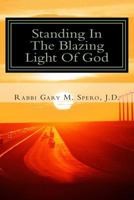 Standing In The Blazing Light Of God: Thoughts & Stories Of A Modern Rabbi 1500652563 Book Cover