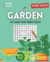 Garden Word Search Puzzle Book: Featuring plants, Flowers, Vegetables, Botanicals. Words to gardeners. Hours of relaxation B09T5YRN49 Book Cover