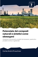 Potenziale dei composti naturali e sintetici come obesogeni: Composti nutrizionali, prodotti farmaceutici, pesticidi e prodotti chimici in generale 620094511X Book Cover