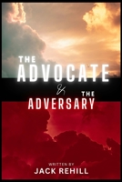 The Advocate and the Adversary 1955668663 Book Cover