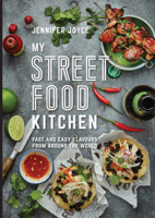My Street Food Kitchen: Fast and easy flavours from around the world 1743364598 Book Cover