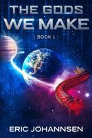 The Gods We Make 1544790996 Book Cover