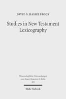 Studies in New Testament Lexicography: Advancing Toward a Full Diachronic Approach with the Greek Language 3161508157 Book Cover