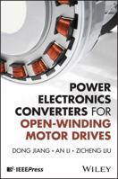 Power Electronics Converters for Open-Winding Motor Drives 1394342861 Book Cover