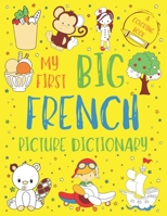 My First Big French Picture Dictionary: Two in One: Dictionary and Coloring Book - Color and Learn the Words - French Book for Kids with Translation and Pronunciation B08L63LXB5 Book Cover