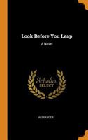 Look Before You Leap: A Novel 101848857X Book Cover