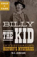 Cold Case: Billy the Kid: Investigating History's Mysteries 1493031708 Book Cover