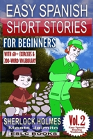 Easy Spanish Short Stories for Beginners Sherlock Holmes Meets Jaimito: With 60+ Exercises and 200-Word Vocabulary B0916P92R9 Book Cover