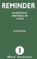 Reminder: An Exegetical Devotion on 2 Peter 1547032375 Book Cover