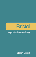 Bristol: A Pocket Miscellany 0752459767 Book Cover