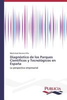 Diagnóstico de los Parques Científicos y Tecnológicos en España: La perspectiva empresarial 3639555066 Book Cover