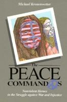 The Peace Commandos: Nonviolent Heroes in the Struggle Against War and Injustice 0027510514 Book Cover