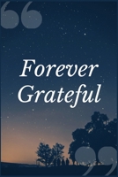 Forever Grateful: A Prompt Journal Writing Notebook for Quitting Cold Turkey 1692480723 Book Cover